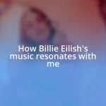 How Billie Eilish’s music resonates with me
