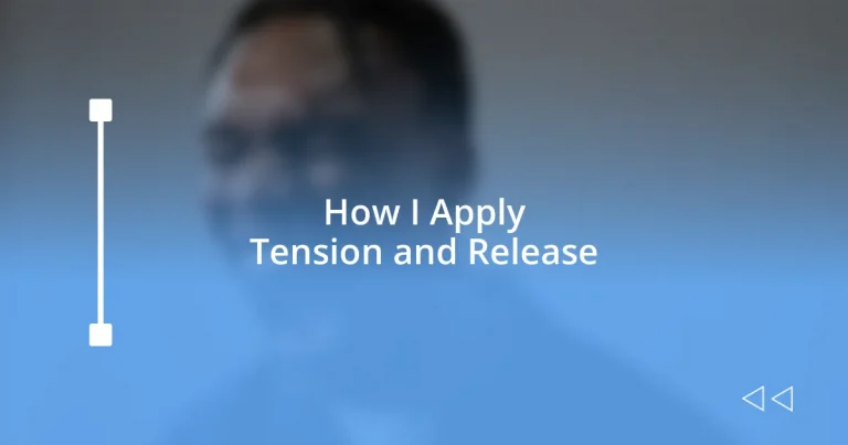 How I Apply Tension and Release