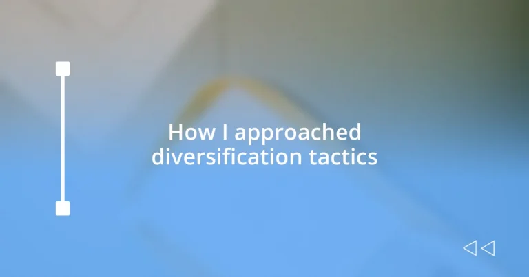 How I approached diversification tactics
