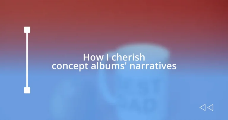 How I cherish concept albums’ narratives