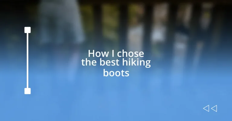 How I chose the best hiking boots