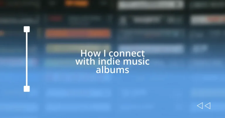 How I connect with indie music albums