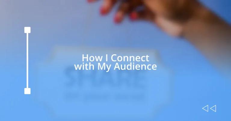 How I Connect with My Audience