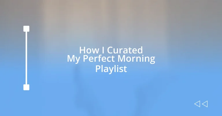 How I Curated My Perfect Morning Playlist