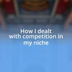 How I dealt with competition in my niche