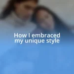 How I embraced my unique style