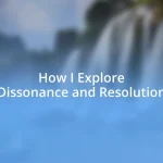 How I Explore Dissonance and Resolution