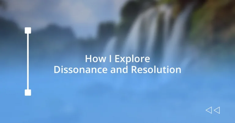 How I Explore Dissonance and Resolution