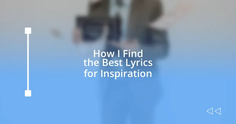 How I Find the Best Lyrics for Inspiration