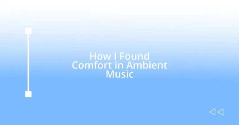How I Found Comfort in Ambient Music