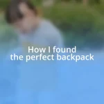 How I found the perfect backpack