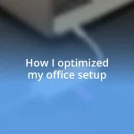 How I optimized my office setup