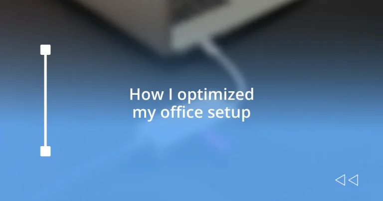 How I optimized my office setup