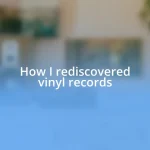 How I rediscovered vinyl records