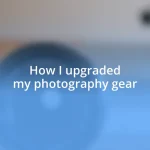 How I upgraded my photography gear
