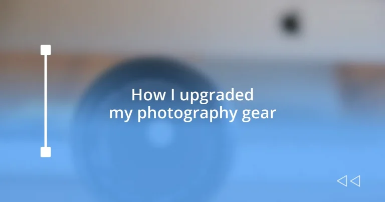 How I upgraded my photography gear