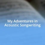 My Adventures in Acoustic Songwriting