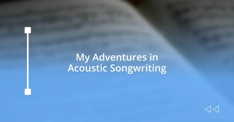 My Adventures in Acoustic Songwriting