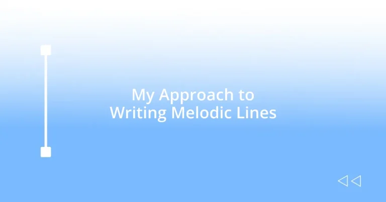 My Approach to Writing Melodic Lines