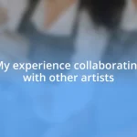 My experience collaborating with other artists