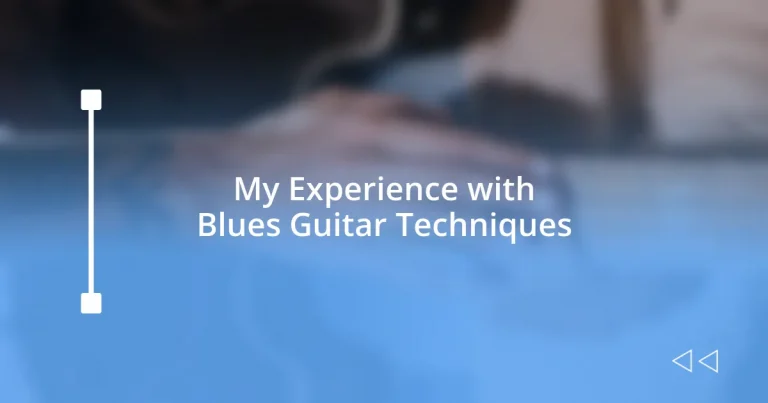 My Experience with Blues Guitar Techniques