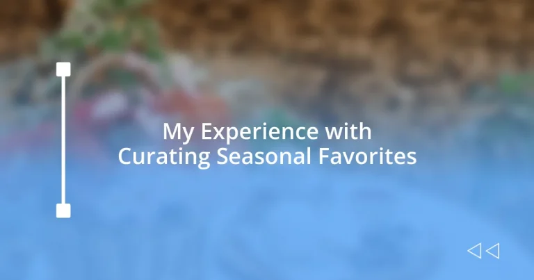 My Experience with Curating Seasonal Favorites