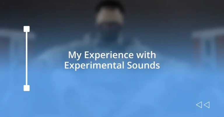My Experience with Experimental Sounds