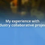 My experience with industry collaborative projects