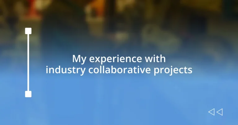 My experience with industry collaborative projects