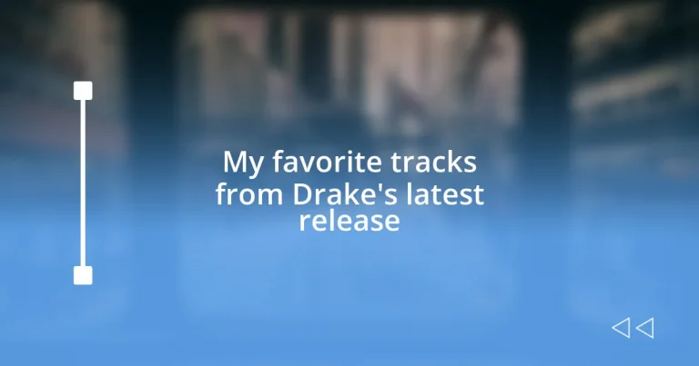 My favorite tracks from Drake’s latest release