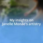 My insights on Janelle Monáe’s artistry