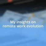 My insights on remote work evolution