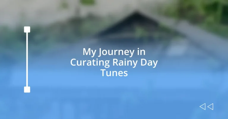 My Journey in Curating Rainy Day Tunes