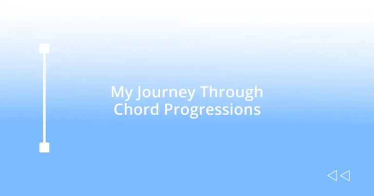 My Journey Through Chord Progressions