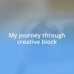 My journey through creative block