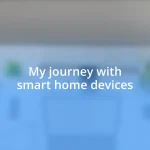 My journey with smart home devices