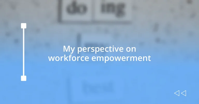 My perspective on workforce empowerment