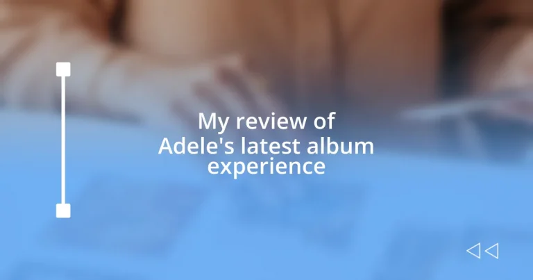 My review of Adele’s latest album experience
