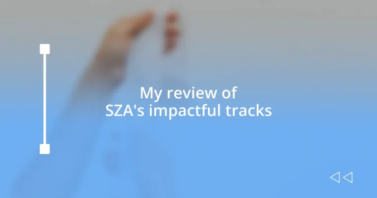 My review of SZA’s impactful tracks