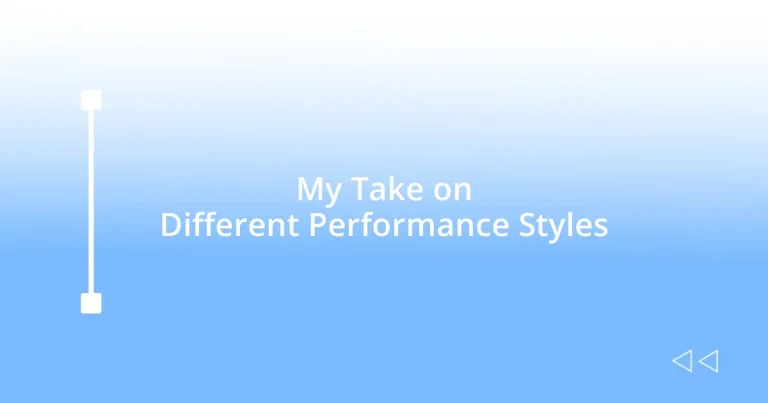 My Take on Different Performance Styles
