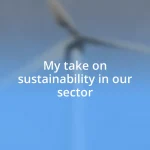 My take on sustainability in our sector