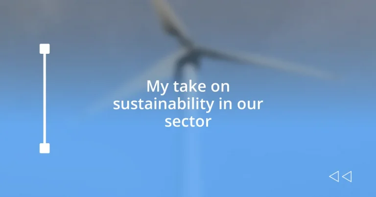My take on sustainability in our sector