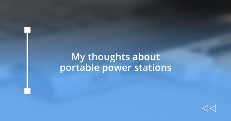 My thoughts about portable power stations
