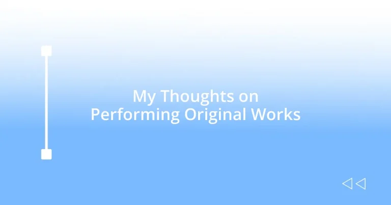 My Thoughts on Performing Original Works