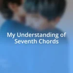 My Understanding of Seventh Chords