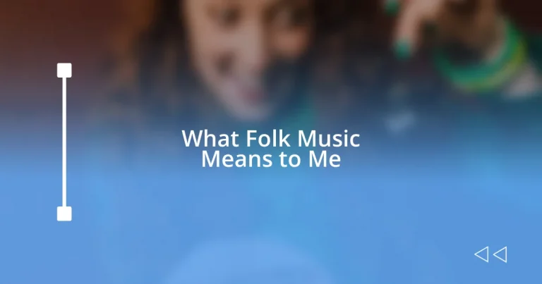 What Folk Music Means to Me