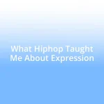 What Hiphop Taught Me About Expression