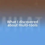 What I discovered about multi-tools
