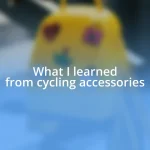 What I learned from cycling accessories