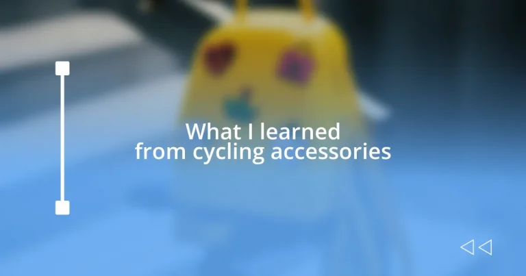 What I learned from cycling accessories